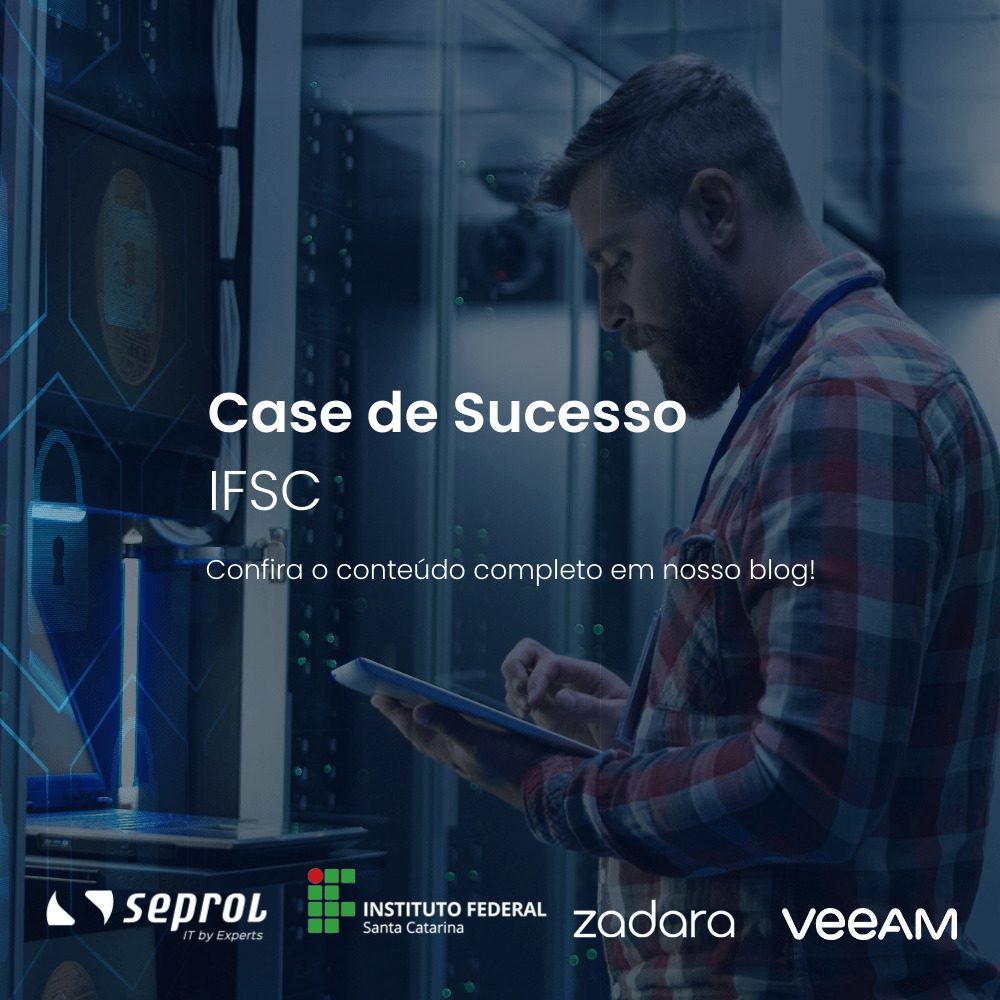 Case de sucesso do IFSC sobre cópia de dados segura e imutável, destacando parcerias e soluções tecnológicas.
